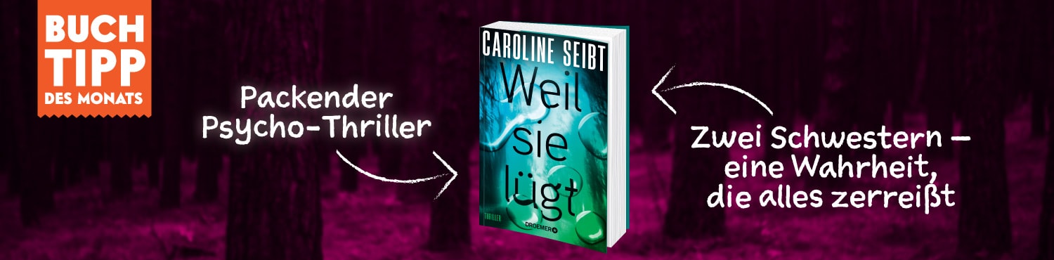 Zu sehen ist der Buchtipp des Monats von Caroline Seibt , Weil sie lügt
